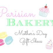 Parisian Bakery: Mother's Day Gifts